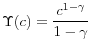 \displaystyle \Upsilon(c)=\frac{c^{1-\gamma}}{1-\gamma}