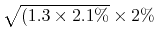  \sqrt{ (1.3\times 2.1\%} \times 2\%