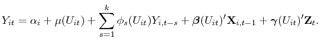 \displaystyle Y_{it} = \alpha_{i} + \mu(U_{it}) + \sum_{s=1}^k \phi_{s}(U_{it}) Y_{i,t-s} + \boldsymbol{\beta}(U_{it})^{\prime} \mathbf{X}_{i,t-1} + \boldsymbol{\gamma}(U_{it})^{\prime} \mathbf{Z}_{t}.