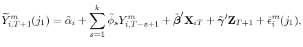 \displaystyle \widetilde{Y}^{m}_{i,T+1}(j_{1}) = \tilde{\alpha}_{i} + \sum_{s=1}^k \tilde{\phi}_{s} Y^{m}_{i,T-s+1} + \tilde{\boldsymbol{\beta}}^{\prime} \mathbf{X}_{iT} + \tilde{\boldsymbol{\gamma}}^{\prime} \mathbf{Z}_{T+1} + \hat{\epsilon}^{m}_{i}(j_{1}),