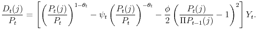 \displaystyle \frac{D_t(j)}{P_t} = \left[ \left(\frac{P_t(j)}{P_t}\right)^{1-\theta_t} - \psi_t \left(\frac{P_t(j)}{P_t}\right)^{-\theta_t} - \frac{\phi}{2}\left( \frac{P_t(j)}{\Pi P_{t-1}(j) }-1 \right)^2\right]Y_t.