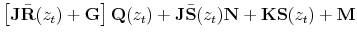 \displaystyle \left[\mathbf{J}\bar{\mathbf{R}}(z_t) + \mathbf{G}\right]\mathbf{Q}(z_t)+\mathbf{J}\bar{\mathbf{S}}(z_t)\mathbf{N}+ \mathbf{K}\mathbf{S}(z_t) + \mathbf{M}