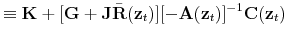\displaystyle \equiv \mathbf{K}+[\mathbf{G}+\mathbf{J}\bar{\mathbf{R}}(\mathbf{z}_t)][-\mathbf{A}(\mathbf{z}_t)]^{-1}\mathbf{C}(\mathbf{z}_t)