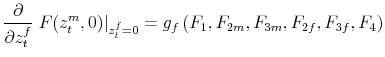  \displaystyle \frac{\partial}{\partial z_t^f} \left. F(z_t^m,0) \right\vert _{z_t^f=0} = g_f\left(F_1,F_{2m},F_{3m},F_{2f},F_{3f},F_4\right)