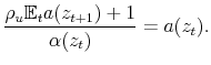 \displaystyle \frac{\rho_u\mathbb{E}_t a(z_{t+1})+1}{\alpha(z_t)} = a(z_t).