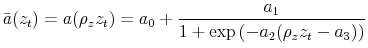 \displaystyle \bar{a}(z_t) = a(\rho_z z_t) = a_0 + \frac{a_1}{1+\exp\left(-a_2(\rho_z z_t-a_3)\right)}