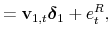 \displaystyle = \mathbf{v}_{1,t}\boldsymbol{\delta}_1 + e_t^R,