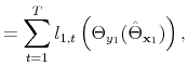\displaystyle = \sum_{t=1}^T l_{1,t}\left(\Theta_{y_1}(\hat{\Theta}_{\mathbf{x}_1})\right),