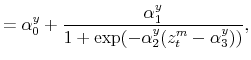 \displaystyle = \alpha_0^y + \frac{\alpha_1^y}{1+\exp(-\alpha_2^y (z_t^m - \alpha_3^y))},