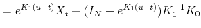 \displaystyle =e^{K_{1}(u-t)}X_{t}+(I_{N}-e^{K_{1}(u-t)})K_{1}^{-1}K_{0}