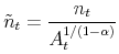 \displaystyle \tilde{n}_t = \frac{n_t}{A_t^{1/(1-\alpha)}} 