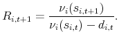 \displaystyle R_{i,t+1} = \frac{\nu_i(s_{i,t+1})}{\nu_i(s_{i,t})-d_{i,t}}.