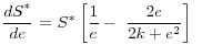 \displaystyle \frac{{dS}^*}{de}{\rm\ =\ }S^*\left[\frac{1}{e}-\ \frac{2e}{2k+e^2}\right]{\rm\ }