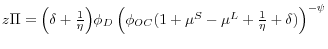  {{z\Pi =\left(\delta +\frac{1}{\eta }\right)}\phi_D\left(\phi_{OC}(1+{\mu }^S-{\mu }^L+\frac{1}{\eta }+\delta )\right)}^{-\psi }