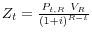  Z_t=\frac{P_{t,R\ }V_R}{{\left(1+i\right)}^{R-t}}