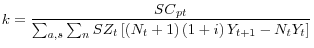 \displaystyle k=\frac{{SC}_{pt}}{\sum_{a,s}{\sum_n{SZ_t\left[\left(N_t+1\right)\left(1+i\right)Y_{t+1}-N_tY_t\right]}}}