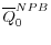 \displaystyle \overline{Q}^{NPB}_0