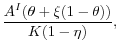 \displaystyle \frac{A^I (\theta + \xi(1-\theta))}{K(1 - \eta)} ,