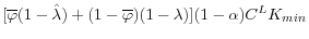  [\overline{\varphi}(1-\hat{\lambda})+ (1-\overline{\varphi})(1-\lambda) ](1-\alpha)C^L K_{min}