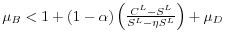  \mu_B < 1 + (1-\alpha)\left( \frac{C^L - S^L}{S^L - \eta S^L} \right) + \mu_D