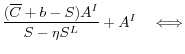 \displaystyle \frac{(\overline{C} + b - S)A^I}{S-\eta S^L} + A^I \quad \Longleftrightarrow