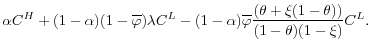 \displaystyle \alpha C^H + (1-\alpha)(1-\overline{\varphi})\lambda C^L - (1-\alpha)\overline{\varphi}\frac{(\theta + \xi(1-\theta))}{(1-\theta)(1-\xi)}C^L.