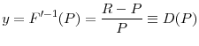 \displaystyle y=F^{\prime -1}(P)=\frac{R-P}{P}\equiv D(P)