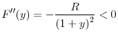 \displaystyle F^{\prime \prime }(y)=-\frac{R}{\left( 1+y\right) ^{2}}<0
