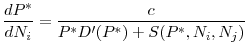 \displaystyle \frac{dP^{\ast }}{dN_{i}}=\frac{c}{P^{\ast }D^{\prime }(P^{\ast })+S(P^{\ast },N_{i},N_{j})}