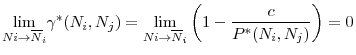 \displaystyle \underset{Ni\rightarrow \overline{N}_{i}}{\lim }\gamma ^{\ast }(N_{i},N_{j})=% \underset{Ni\rightarrow \overline{N}_{i}}{\lim }\left( 1-\frac{c}{P^{\ast }(N_{i},N_{j})}\right) =0
