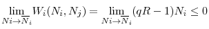 \displaystyle \underset{Ni\rightarrow \overline{N}_{i}}{\lim }W_{i}(N_{i},N_{j})=\underset{% Ni\rightarrow \overline{N}_{i}}{\lim }(qR-1)N_{i}\leq 0