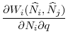 \displaystyle \frac{\partial W_{i}(\widehat{N}_{i},\widehat{N}_{j})}{\partial N_{i}\partial q}