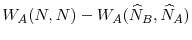  W_{A}(N,N)-W_{A}(\widehat{N}_{B},\widehat{N}_{A})