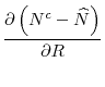 \displaystyle \frac{\partial \left( {N}^{c}-\widehat{N}\right) }{\partial R}