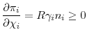 \displaystyle \frac{\partial \pi _{i}}{\partial \chi _{i}}=R\gamma_{i} n_{i}\geq 0