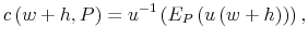 \displaystyle c\left( w+h,P\right) =u^{-1}\left( E_{P}\left( u\left( w+h\right) \right) \right) ,