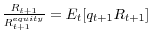  \frac{R_{t+1}}{R_{t+1}^{equity}}=E_{t}[q_{t+1}R_{t+1}]