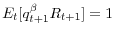  E_{t}[q_{t+1}^{\beta}R_{t+1}]=1