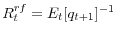  R_{t}^{rf}=E_{t}[q_{t+1}]^{-1}