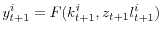 \displaystyle y_{t+1}^{i}=F(k_{t+1}^{i},z_{t+1}l_{t+1}^{i}) 