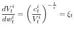 \displaystyle \frac{dV_{t}^{i}}{dw_{t}^{i}}=\left(\frac{c_{t}^{i}}{V_{t}^{i}}\right)^{-\frac{1}{\epsilon}}=\xi_{t} 