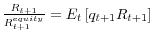  \frac{R_{t+1}}{R_{t+1}^{equity}}=E_{t}\left[q_{t+1}R_{t+1}\right]