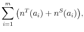 \displaystyle \sum_{i=1}^{m}{\left(n^T(a_i) + n^S(a_i) \right)},