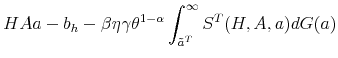\displaystyle H A a - b_h -\beta \eta \gamma \theta^{1-\alpha} \int_{\tilde{a}^T}^{\infty} S^T(H,A,a) dG(a)