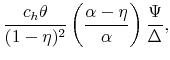 \displaystyle \frac{c_h \theta}{(1-\eta)^2} \left(\frac{\alpha - \eta}{\alpha} \right) \frac{\Psi}{\Delta},