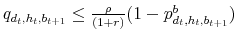q_{d_{t},h_{t},b_{t+1}}\le\frac{\rho}{(1+r)}(1-p_{d_{t},h_{t},b_{t+1}}^{b})