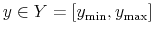 y\in Y=[y_{\min},y_{\max}]