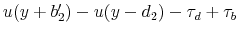 u(y+b_{2}^{\prime})-u(y-d_{2})-\tau_{d}+\tau_{b}