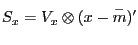 $ S_{x}=V_{x}\otimes(x-\overset{-}{m})^{\prime}$