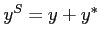 $y^S=y+y^*$